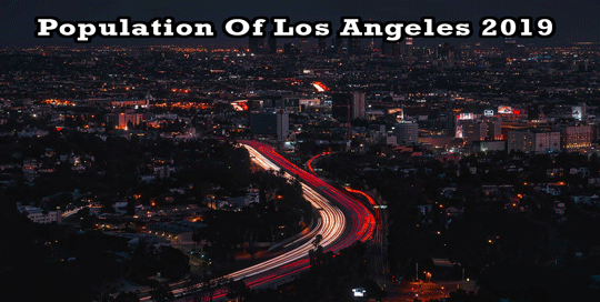 Population Of Los Angeles 2019 Us Population 2019